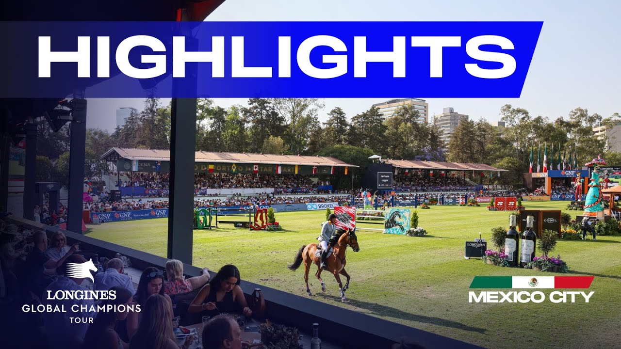 LGCT Grand Prix - Sport highlights -  LGCT Mexico City 2024