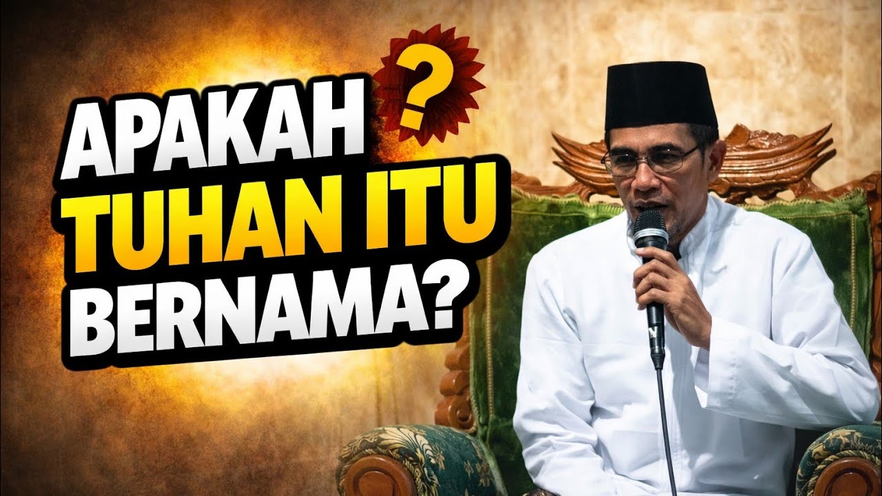 KH. MUKHLASON ROSYID 💥APAKAH TUHAN ITU BERNAMA