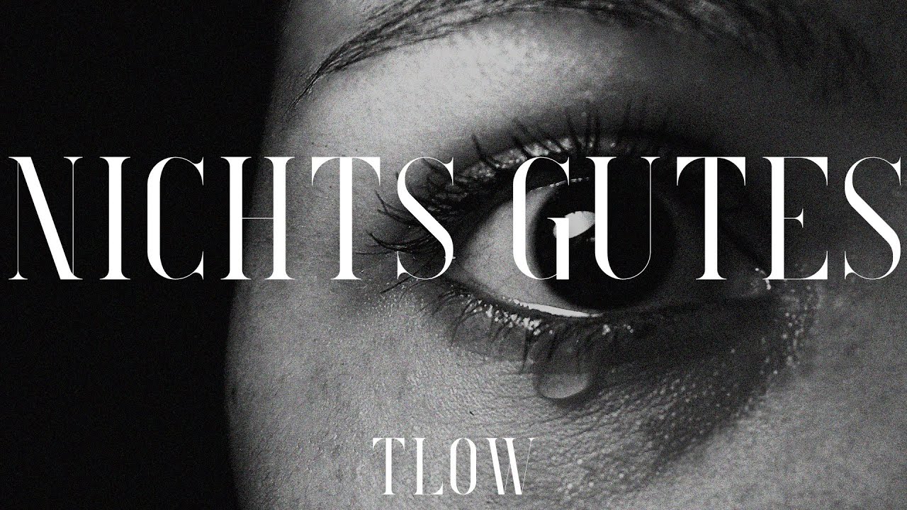 NICHTS GUTES- tlow