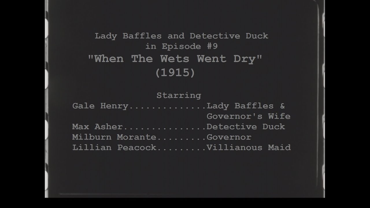 Lady Baffles and Detective Duck Episode 9 When The Wets Went Dry (1915)