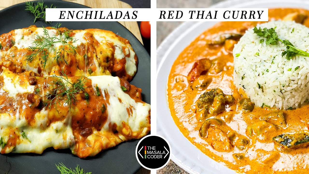 2 Best Dinner Recipes | Dinner Recipes Vegetarian | Enchiladas | Red Thai Curry | Jay Patel