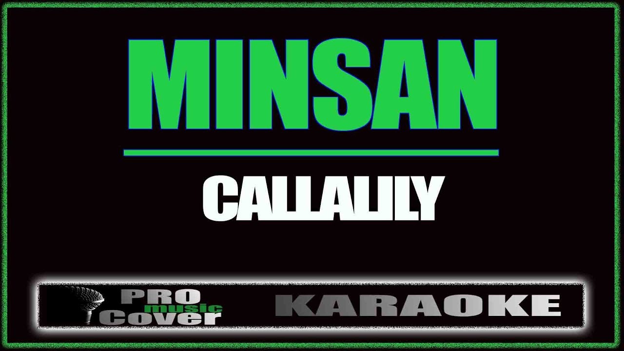 Minsan - CALLALILY (KARAOKE)
