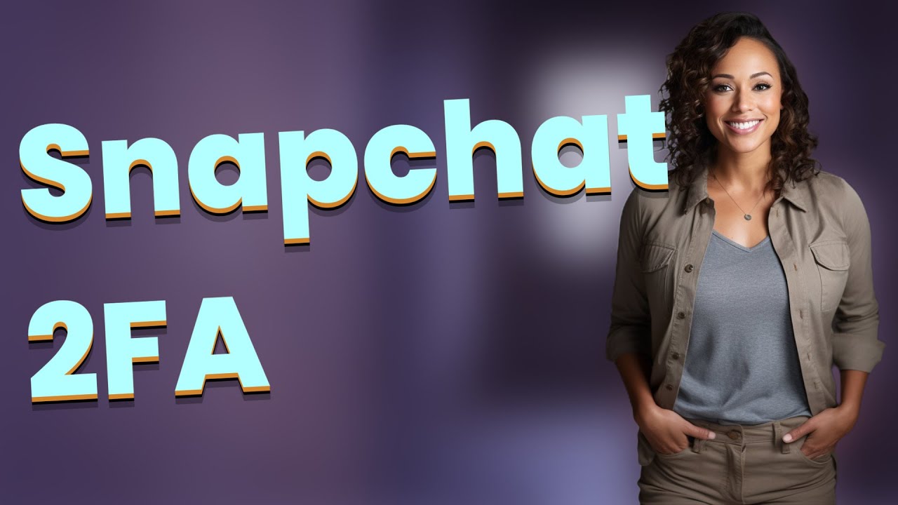 Why Enable Two-Factor Authentication After a Snapchat Hack?