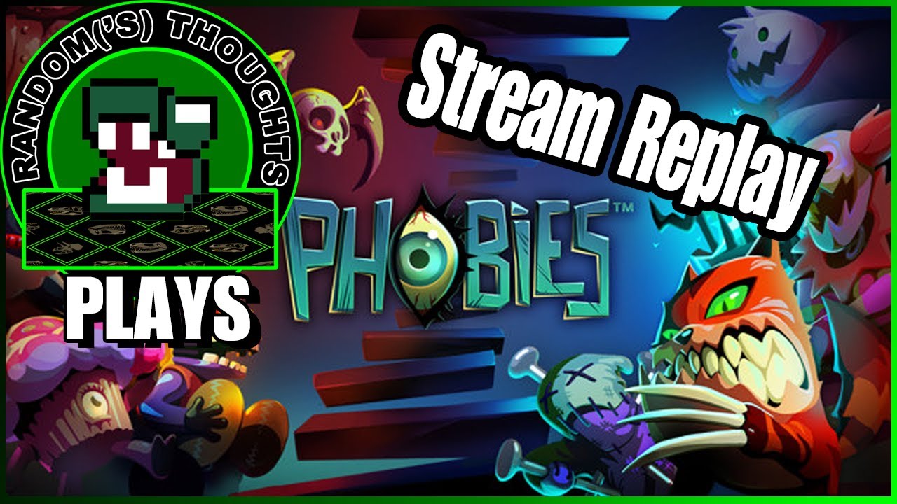 [Phobies] Stream Replay
