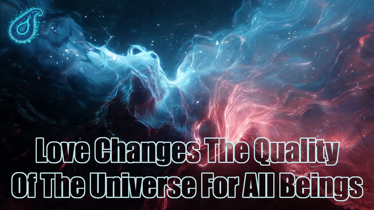 Signal 67: Love Changes The Quality Of The Universe