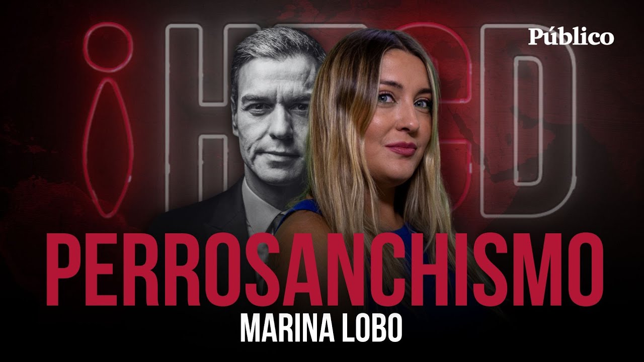 PERROSANCHISMO | Programa completo | HECD, con Marina Lobo