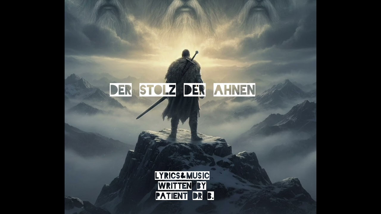 Der Stolz der Ahnen - Lyrics& Music written by Patient Dr B #goviral #music #deutschemusik 