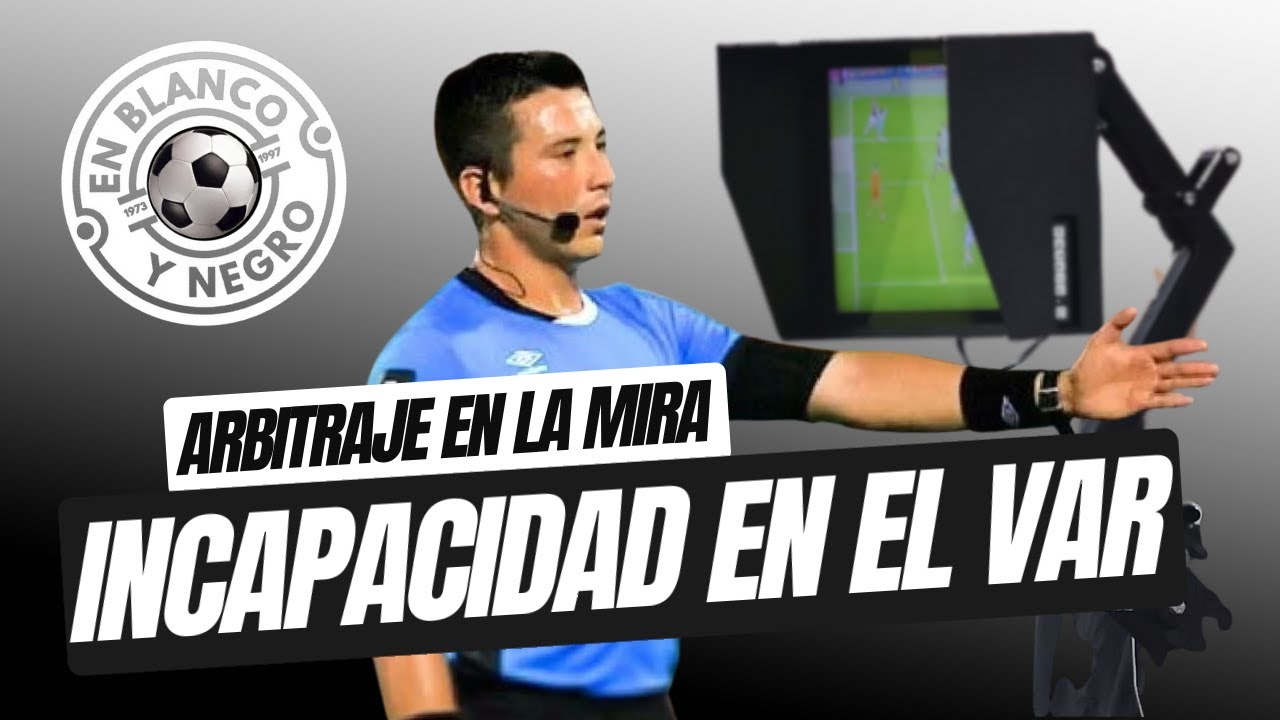 Incapacidad en el VAR | En Blanco y Negro Podcast con Carlos Galván