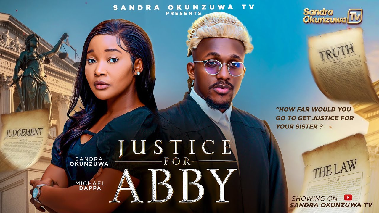 JUSTICE FOR ABBY &ndash; LATEST 2025 NIGERIAN MOVIE &ndash; SANDRA OKUNZUWA, MICHAEL DAPPA, AKEEM OGARA