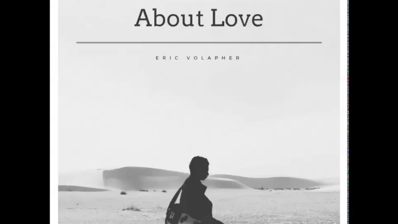 Eric Volapher About Love