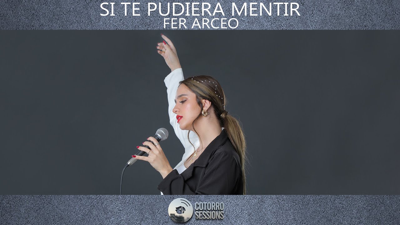 Cotorro Sessions - Si te pudiera mentir - Fer Arceo