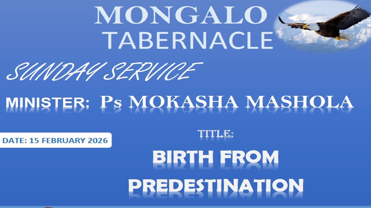 2026-0215|Birth From Predestination [Ps Mokasha Mashola]