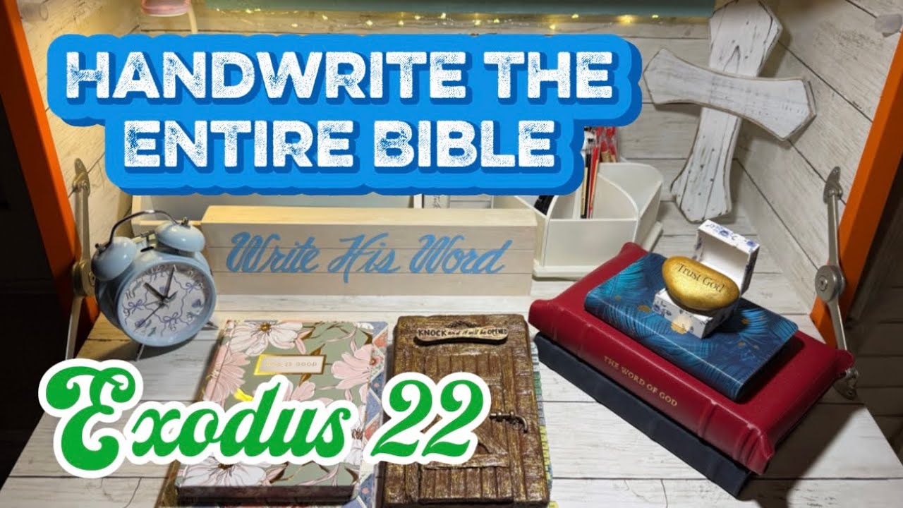 Handwriting the Entire Bible ~ Exodus 22