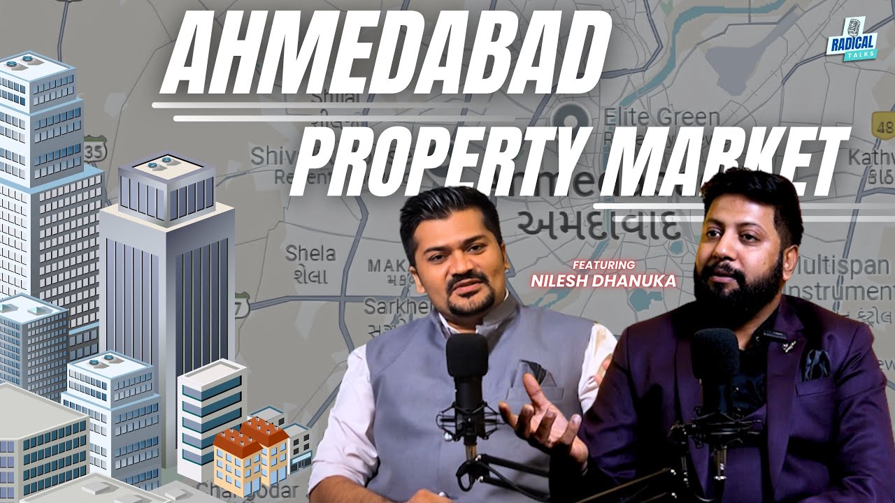 Why Ahmedabad's Property Market is the Best Investment Right Now! Ft. Nilesh Dhanuka