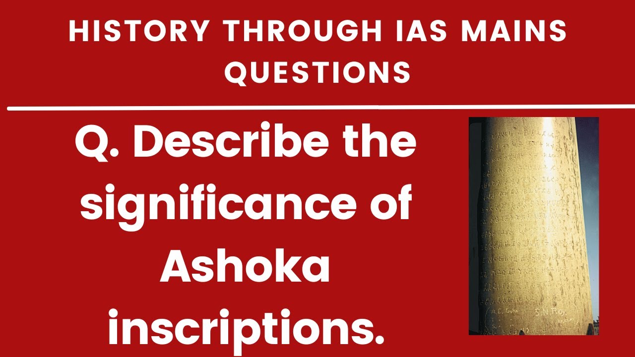 Significance of Ashoka Inscriptions|Ancient India|Art and Culture|UPSC IAS MAINS 2022-23|