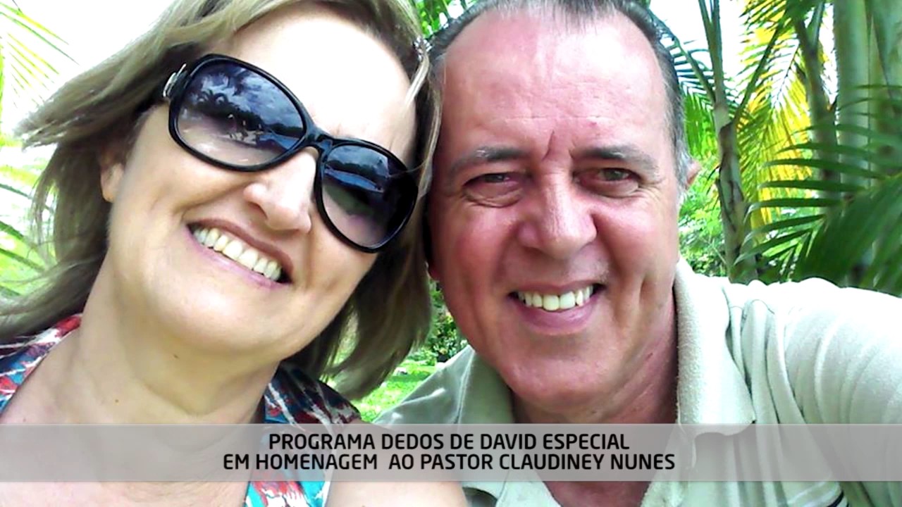 PROGRAMA DEDOS DE DAVID ESPECIAL - HOMENAGEM: MORTE DO PR CLAUDINEY NUNES
