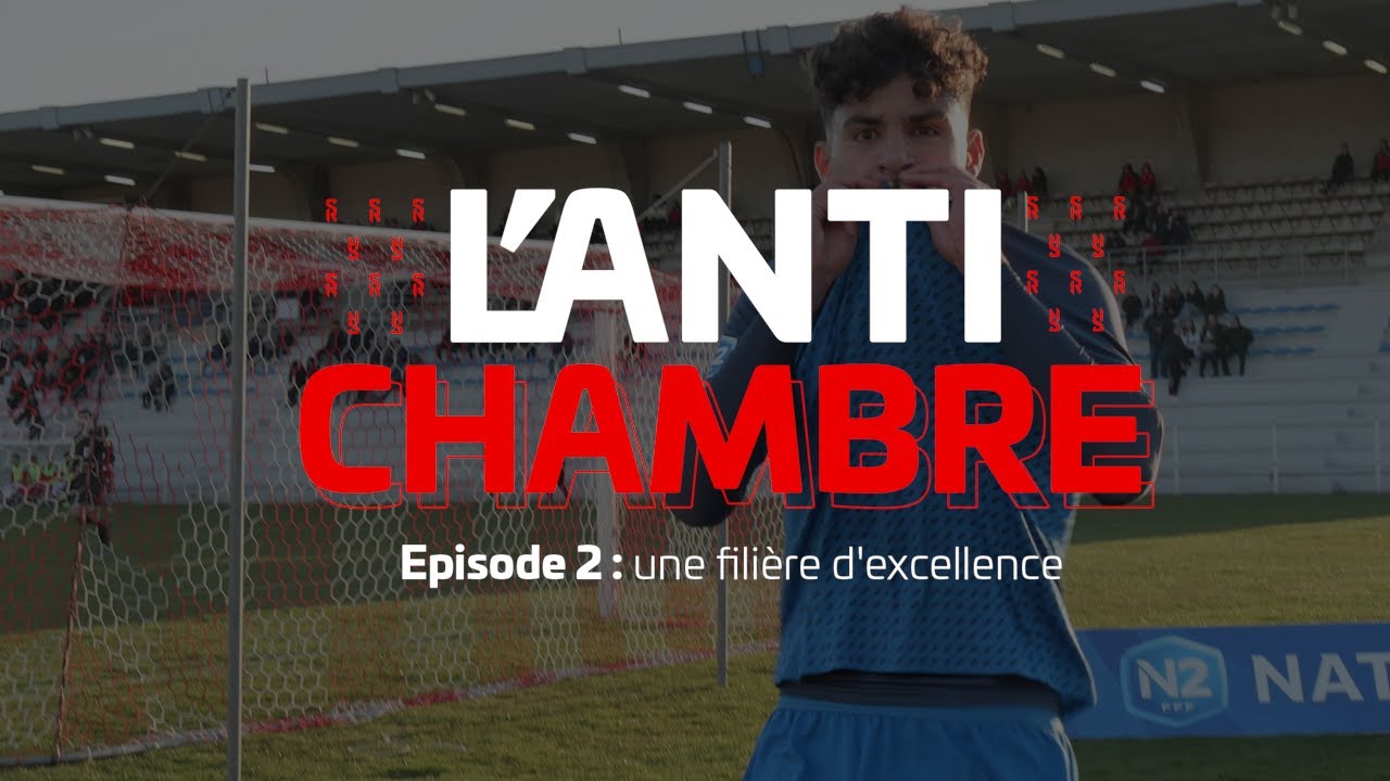 [ L'ANTICHAMBRE ] Épisode 2 : une filière d'excellence
