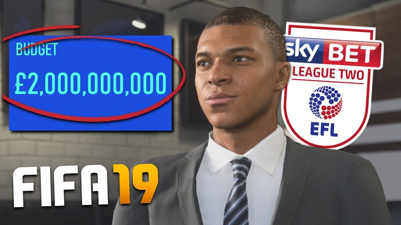 WHAT IF A LEAGUE 2 TEAM HAD 2 BILLION POUNDS ON FIFA 19 CAREER MODE?
