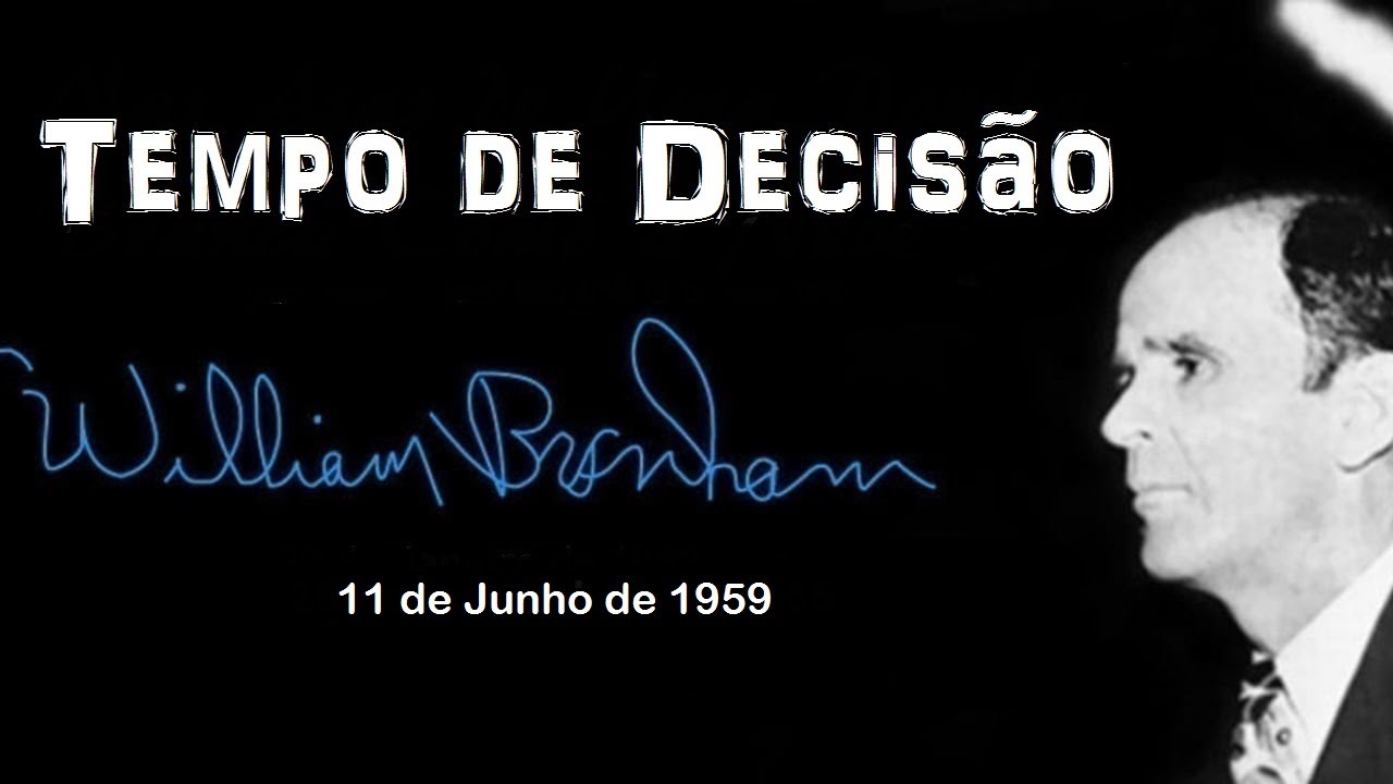 Tempo de Decisão - William Branham