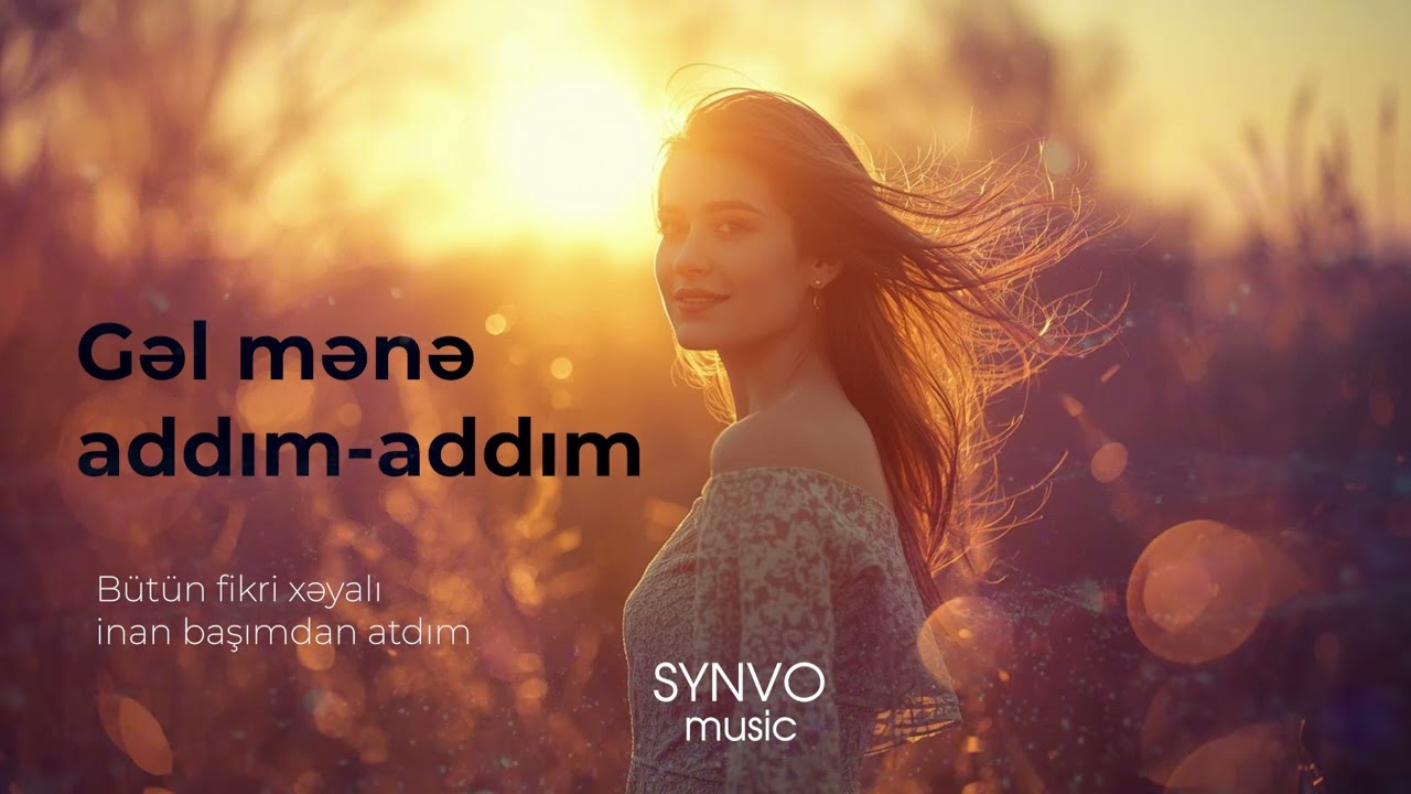 Gəl mənə addım-addım / YENİ 2026 / #synvomusic