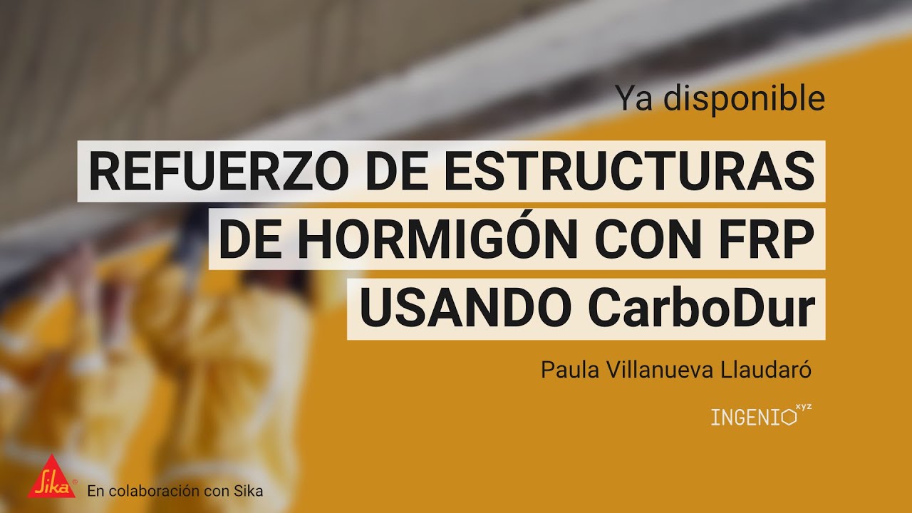 Dise&ntilde;o avanzado de refuerzos de estructuras de hormig&oacute;n con FRP usando CARBODUR - Presentaci&oacute;n Curso