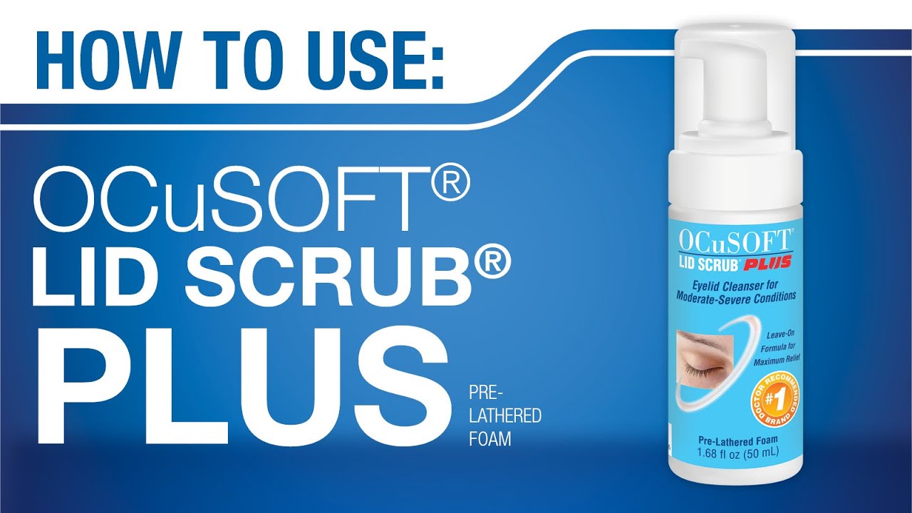 КАК ИСПОЛЬЗОВАТЬ ПЕНЯЩЕЕ СРЕДСТВО ДЛЯ ВЕК OCuSOFT Lid Scrub PLUS