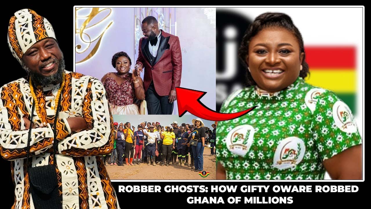 ROBBER GHOSTS: HOW GIFTY OWARE ROBBED GHANA OF MILLIONS