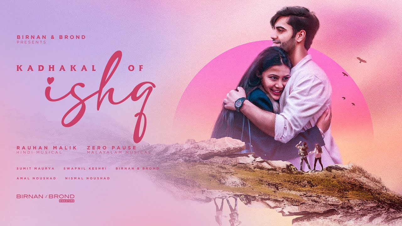 Kadhakal of Ishq | Hindi-Malayalam Music Video | Rauhan Malik x Zero Pause #koi #kadhakalofishq