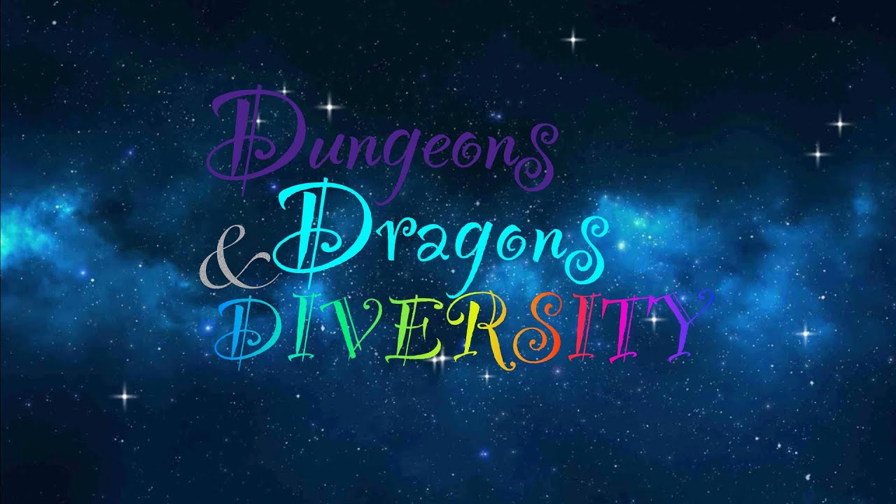Dungeons, Dragons, & Diversity- The Start of the Adventure