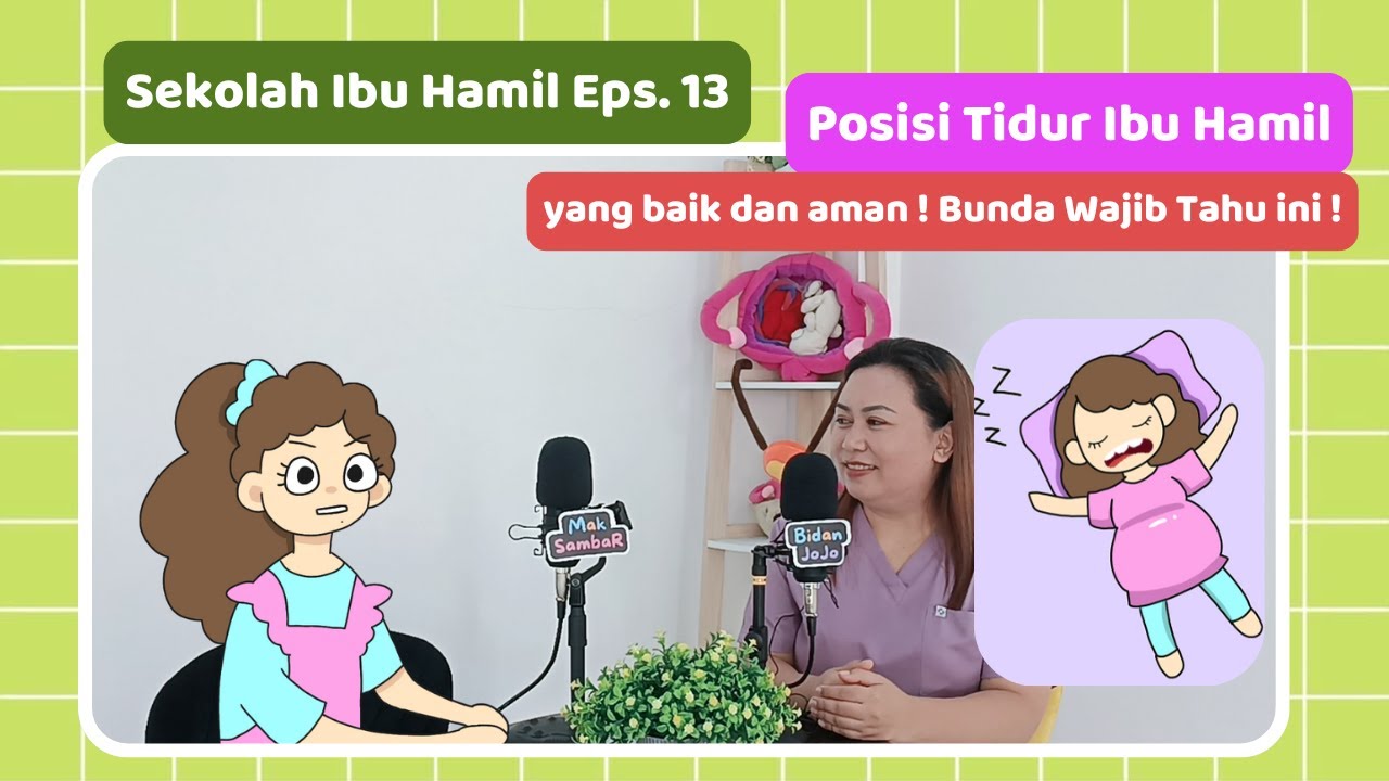 Sekolah Ibu Hamil - Eps.13 |  Posisi Tidur Yang Baik dan Aman untuk Ibu Hamil ?