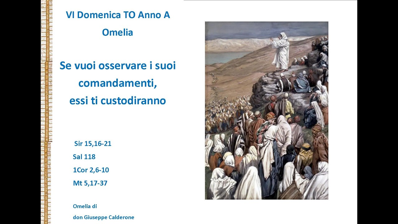 Se vuoi osservare i suoi comandamenti, essi ti custodiranno. VI Domenica TO Anno A - Omelia