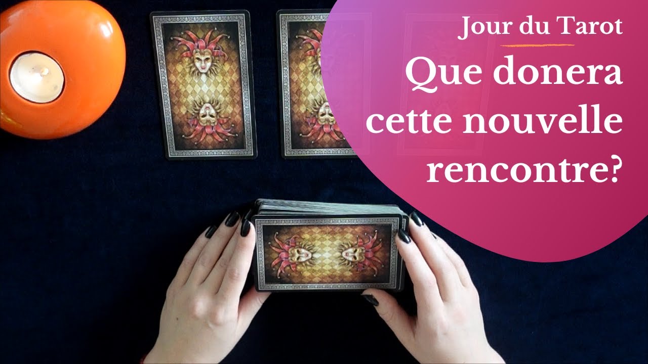 QUE DONNERA CETTE NOUVELLE RENCONTRE ? - Tirage de Tarot à choix