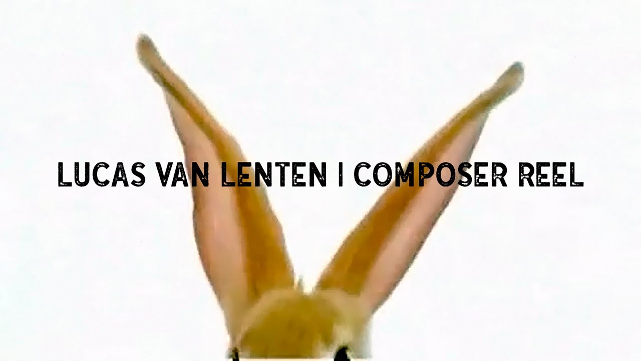 Lucas Van Lenten | Composer Reel