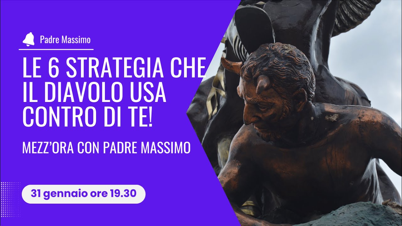 Le 6 strategie che il Diavolo usa contro di te!
