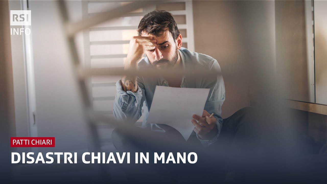 Disastri chiavi in mano | Patti chiari | RSI Info