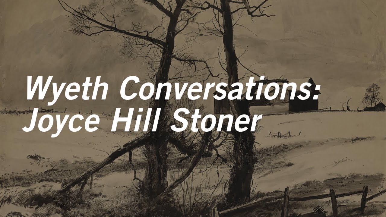 Wyeth Conversations: Joyce Hill Stoner
