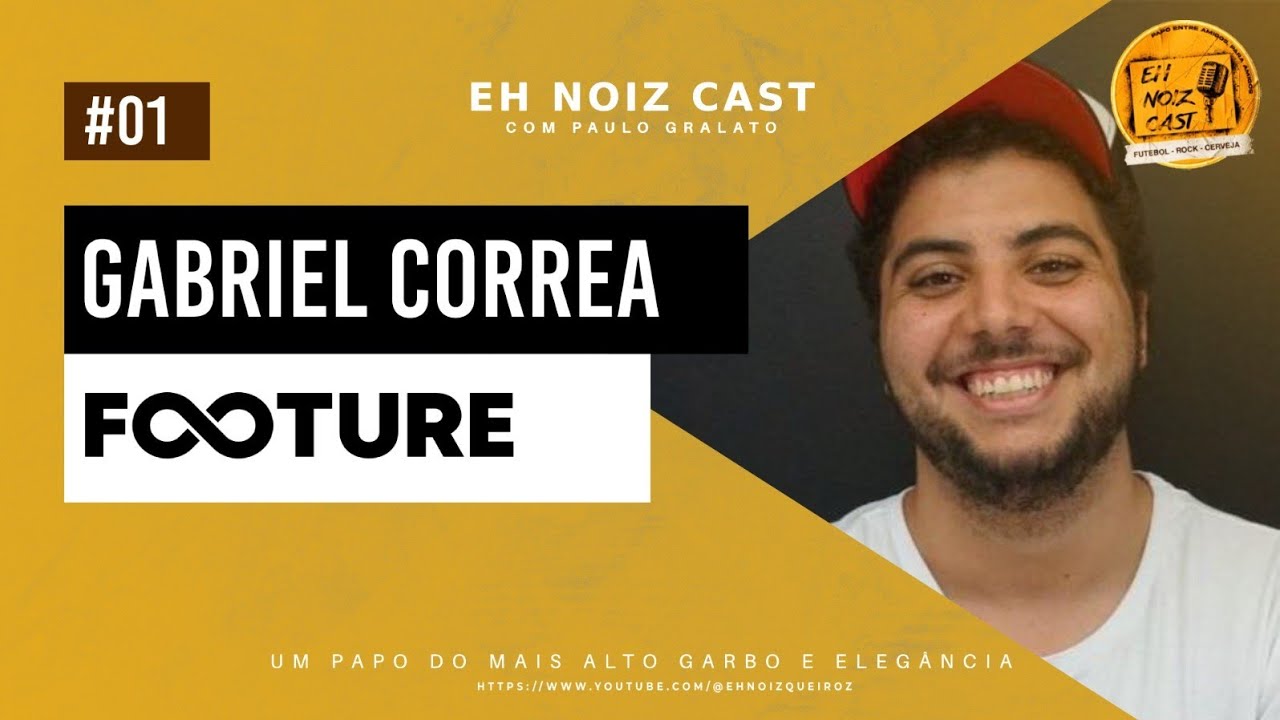 EHNOIZCAST Recebe Gabriel Corr&ecirc;a, Head de Conte&uacute;do do @FootureFC