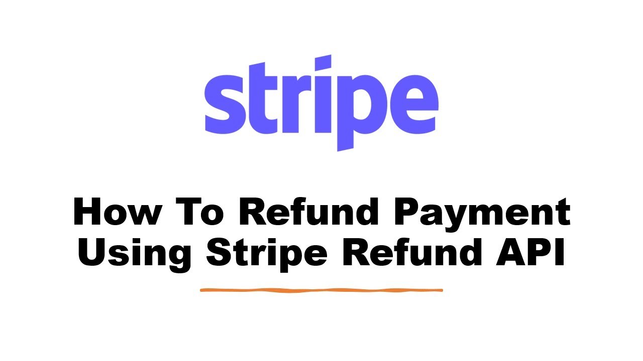 How To Refund Payment Using Stripe Refund API