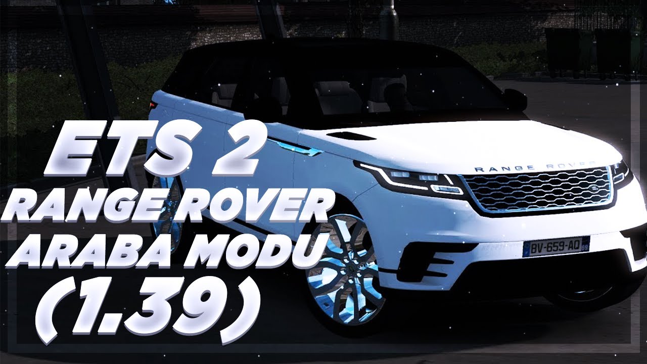 ETS 2 RANGE ROVER ARABA MODU 1.39 - Euro Truck Simulator 2