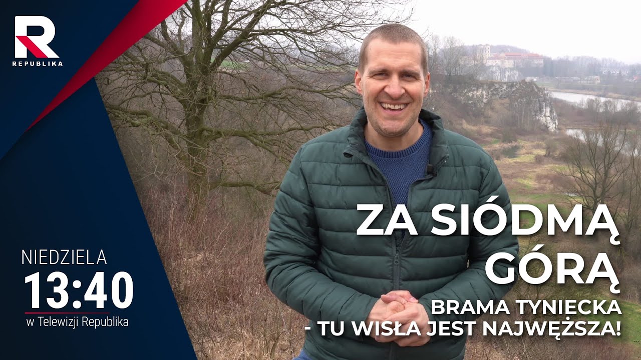 Brama Tyniecka - tu Wisła jest najwęższa! | Za Siódmą Górą odc. 8