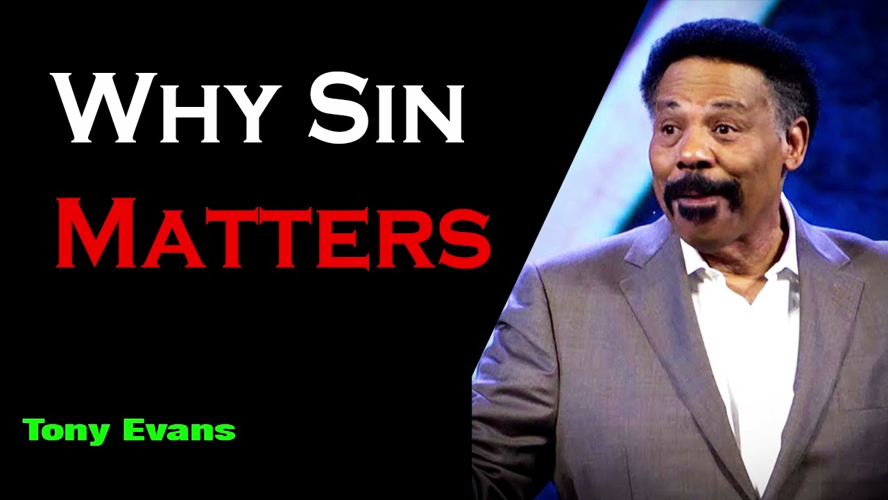 Stop scrolling watch this! - Why Sin Matters - Tony Evans - 2023 - 2020 Sermon