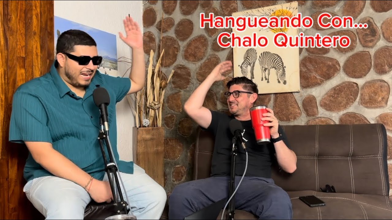 Hanguando Con… - Chalo Quintero - Como sobre llevar la vida de comediante, la familia y el trabajo
