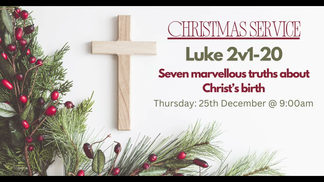 Christmas Service: Seven marvellous truths about Christ's birth
