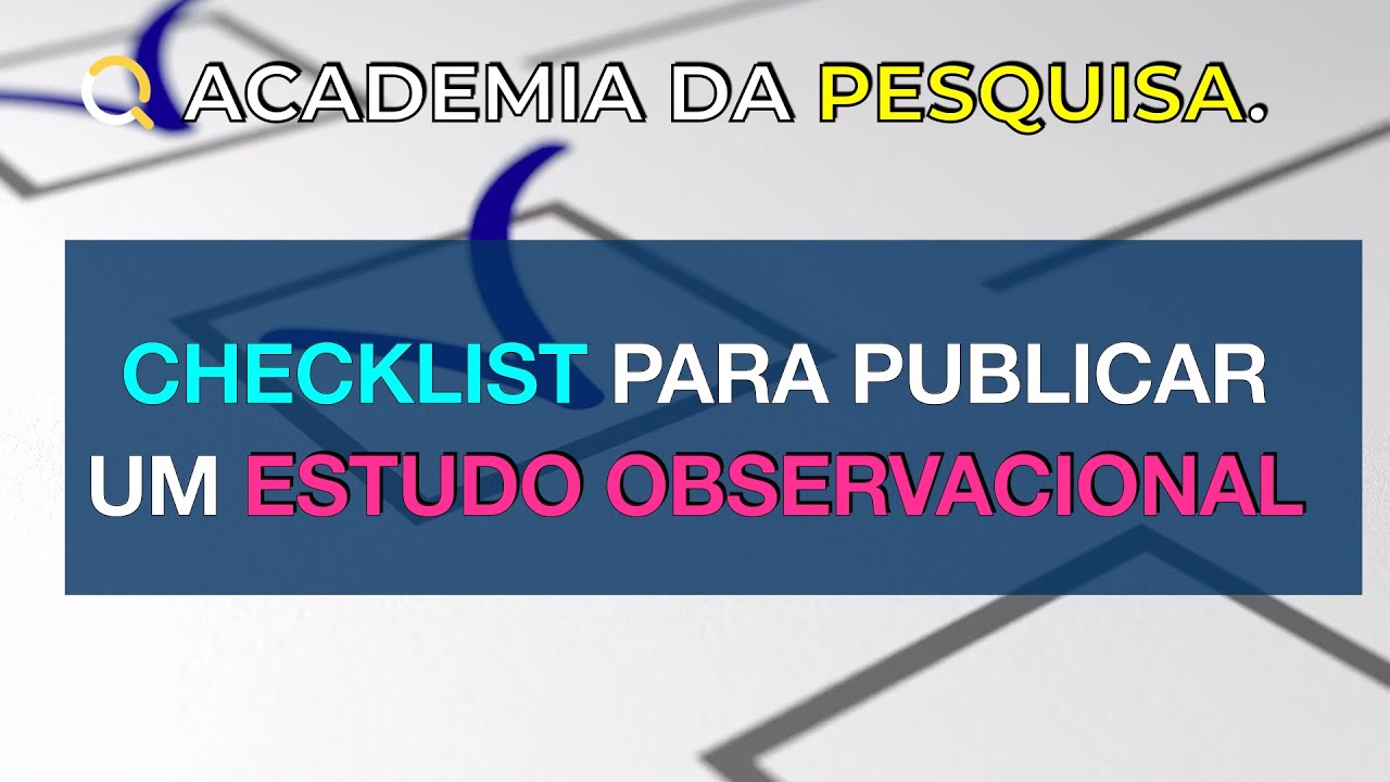 CHECKLIST PARA ESTUDOS OBSERVACIONAIS | Orienta&ccedil;&otilde;es STROBE para publica&ccedil;&atilde;o de artigos cient&iacute;ficos