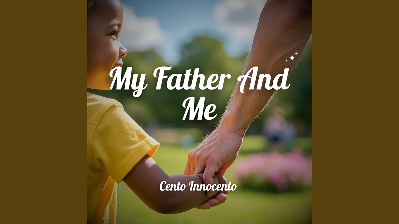 My Father And Me