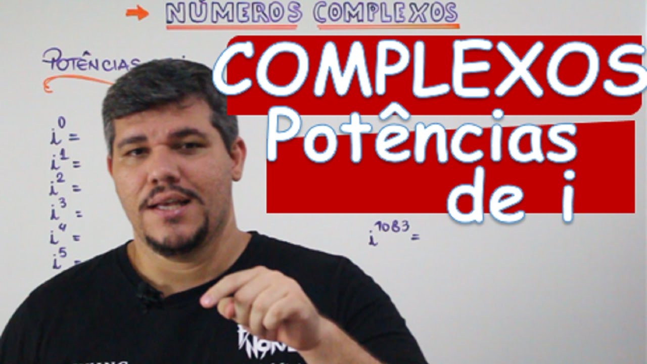 COMPLEXOS:  POTÊNCIAS DE i (unidade imaginária) (AULA 2/14)