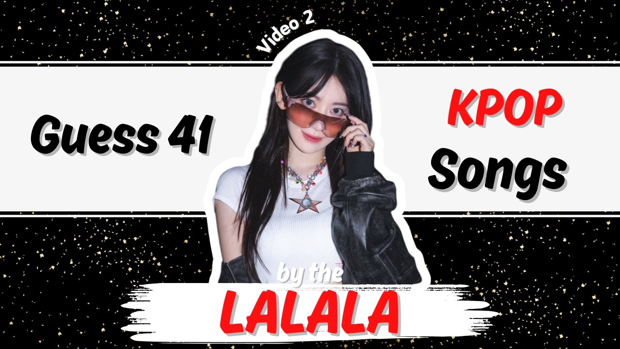 Guess 41 KPOP Songs by their LALALA [HARD?] | ARE YOU A REAL KPOP FAN? | Video #2