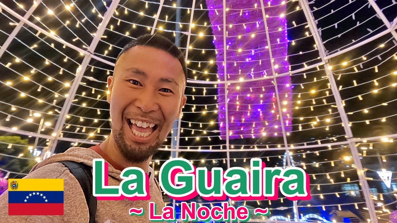 Conocemos La Noche de La Guaira Venezuela | ベネズエラ 夜のラ・グアイラを散歩