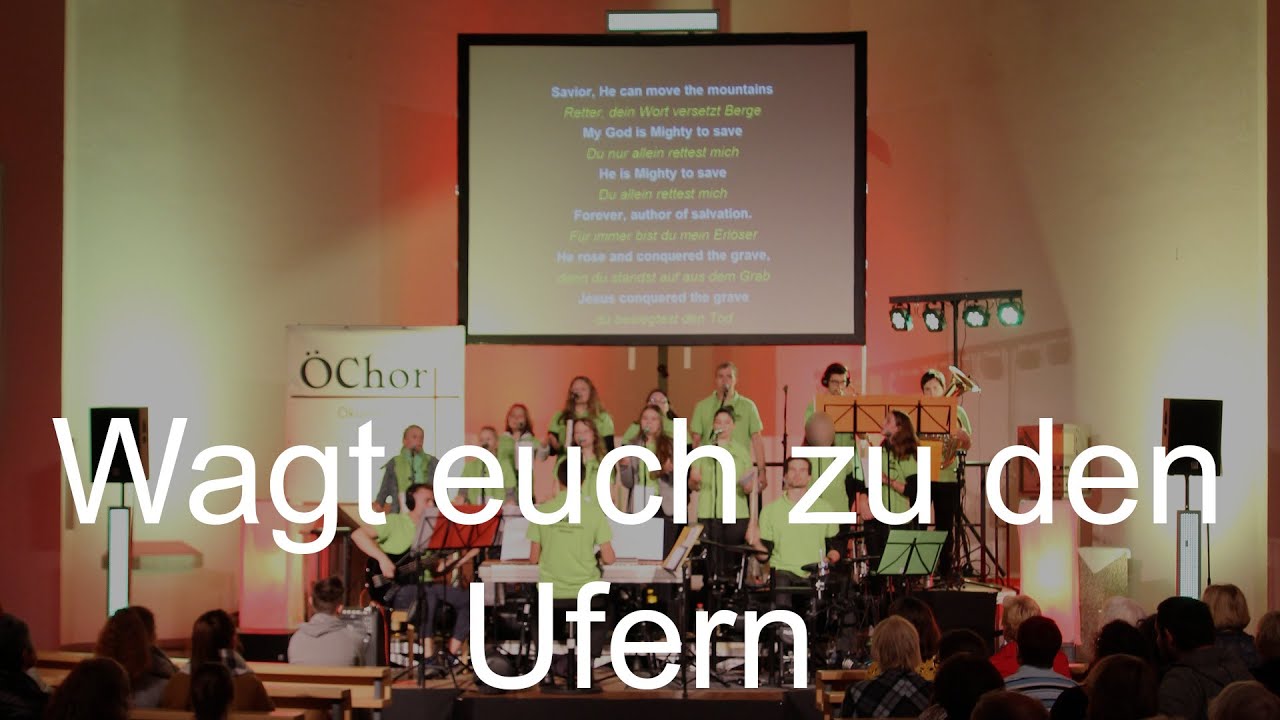 Wagt euch zu den Ufern - &Ouml;Chor 2019
