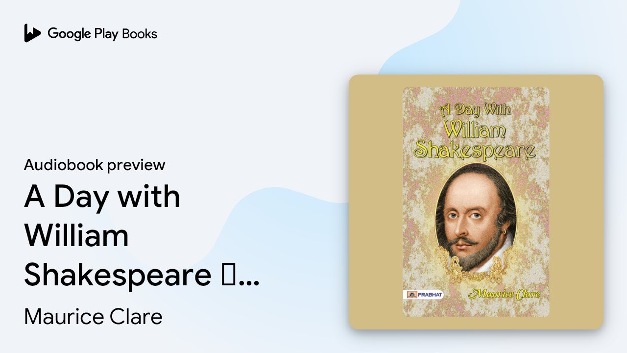 A Day With William Shakespeare &ndash; Audiobook: A&hellip; by Maurice Clare &middot; Audiobook preview